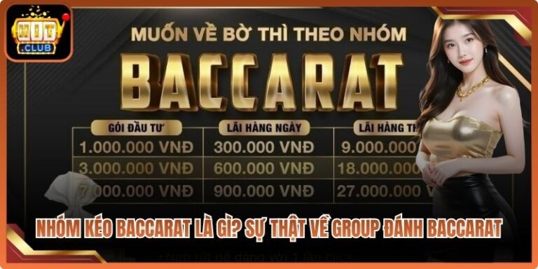 Nhóm Kéo Baccarat Là Gì? Sự Thật Về Group Đánh Baccarat 9 Nhóm Kéo Baccarat Là Gì