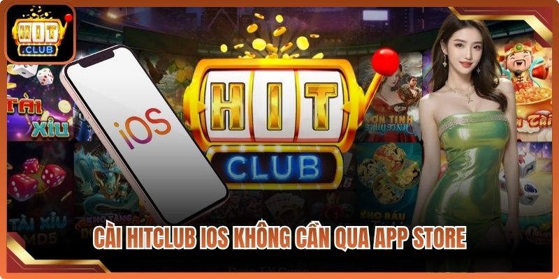Tải Hitclub Cryp ⭐️ Link Vào Hit Club | Cài Đặt App Cho APK/iOS 9 Cài Hitclub iOS không cần qua App Store