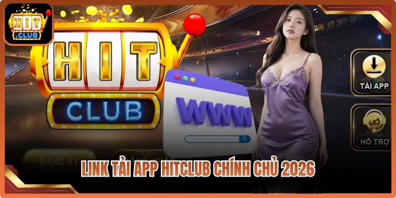 Tải Hitclub Cryp ⭐️ Link Vào Hit Club | Cài Đặt App Cho APK/iOS 5 Link tải app Hitclub chính chủ và mới nhất 2026